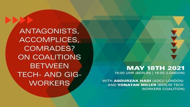 Banner image with: "Antagonists, Accomplices, Comrades? - Coalitions between Tech and Gig Workers" on May 18th, 2021 (19:00 CET)