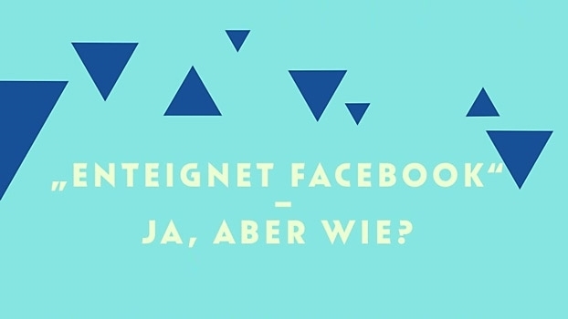 AUSGEBUCHT: Enteignet Facebook, ja aber wie? 
