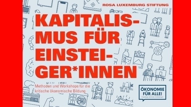 Kapitalismus für Einsteiger*innen. Methoden und Workshops für die kritische ökonomische Bildung