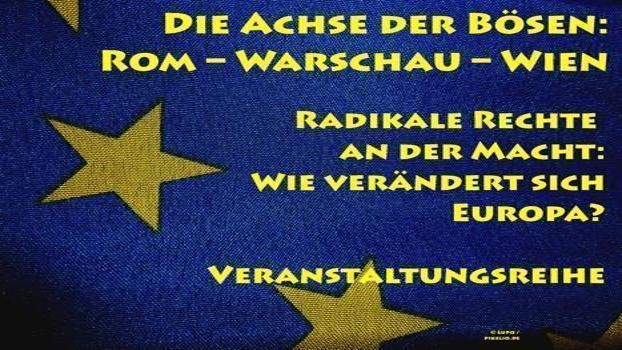 Die Achse der Bösen: Rom – Warschau – Wien 