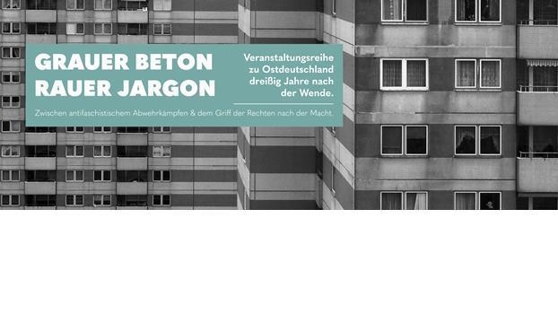 Grauer Beton, rauer Jargon. Ostdeutschland 30 Jahre nach der Wende. 