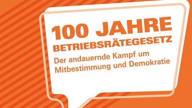 100 Jahre Betriebsrätegesetz