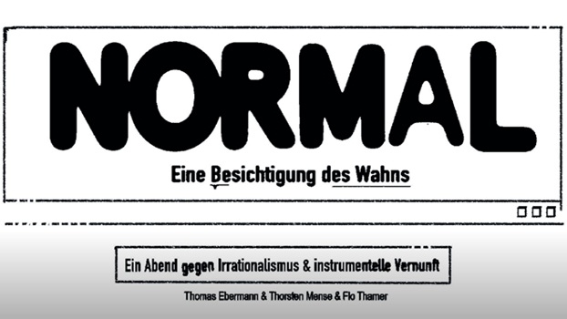 Normal – Eine Besichtigung des Wahns