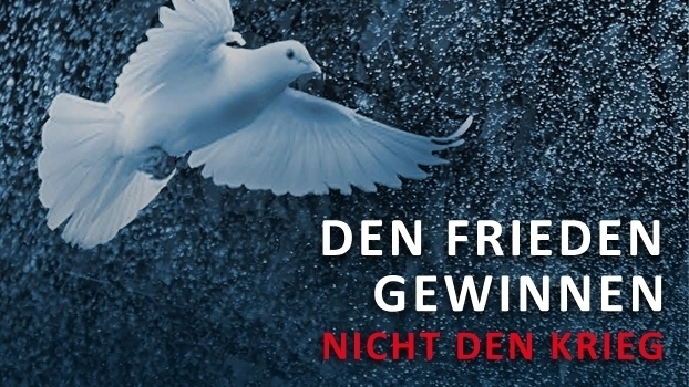 Den Frieden gewinnen, nicht den Krieg!