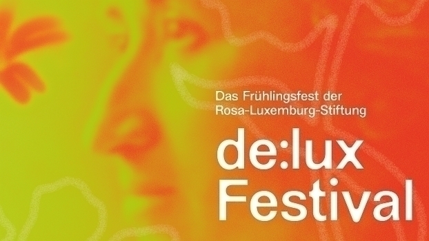 de:lux 2026 - Frühlingsfest der Rosa-Luxemburg-Stiftung