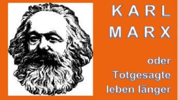 Karl Marx oder Totgesagte leben länger