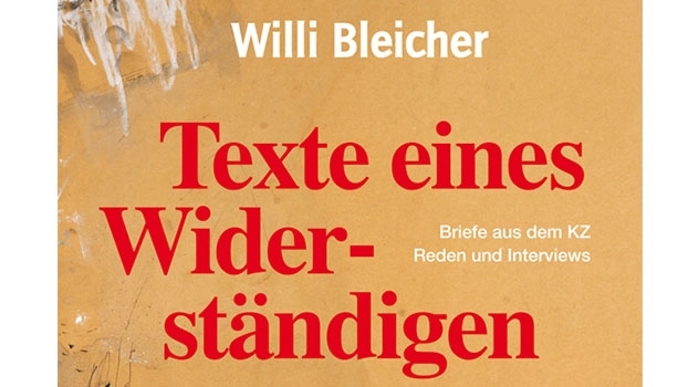 Willi Bleicher: Texte eines Widerständigen