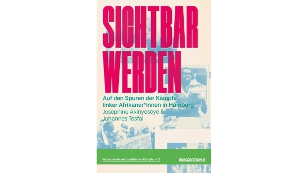 „Sichtbar werden"  - Auf den Spuren der Kämpfe linker Afrikaner*innen in Hamburg