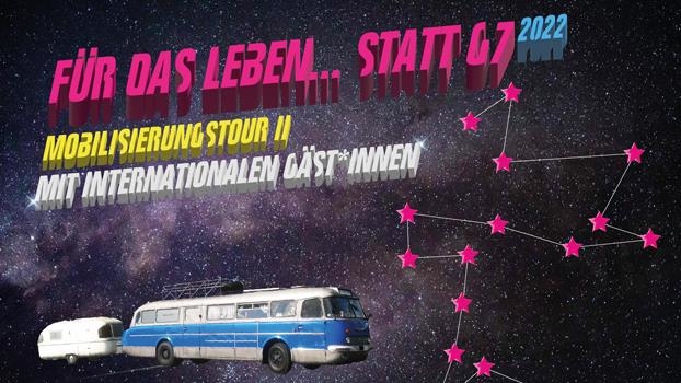 Für das Leben statt G7 - bundesweite Mobilisierungstour