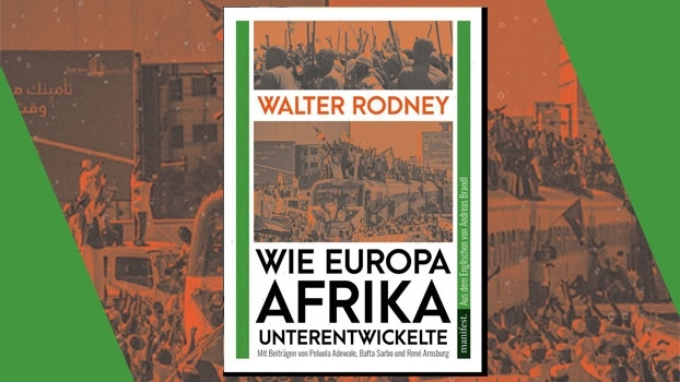 Walter Rodney: «Wie Europa Afrika unterentwickelte»
