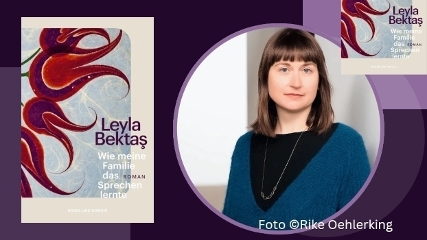 Leyla Bektaş: Wie meine Familie das Sprechen lernte