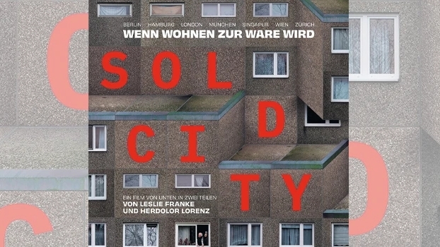 Sold City – Wenn Wohnen zur Ware wird