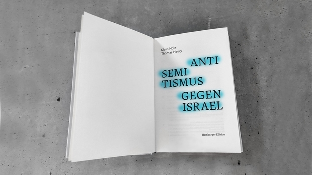 Klaus Holz/Thomas Haury: «Antisemitismus gegen Israel»