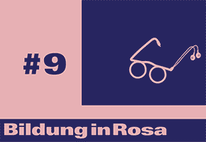 Bildung in Rosa #9: Körper.Bildung