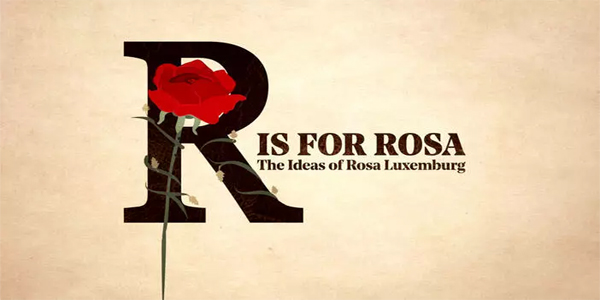«R is for Rosa»: Episode 1 - Reform or Revolution?