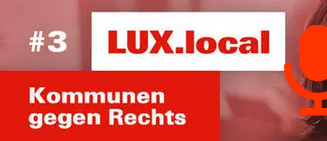 LUX.local #3: Kommunen gegen Rechts