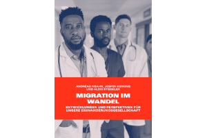 Migration im Wandel – Entwicklungen und Perspektiven für unsere Einwanderungsgesellschaft