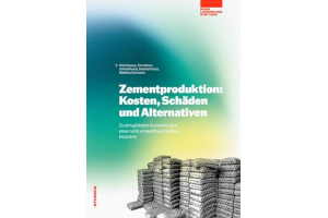 Zementproduktion: Kosten, Schäden und Alternativen